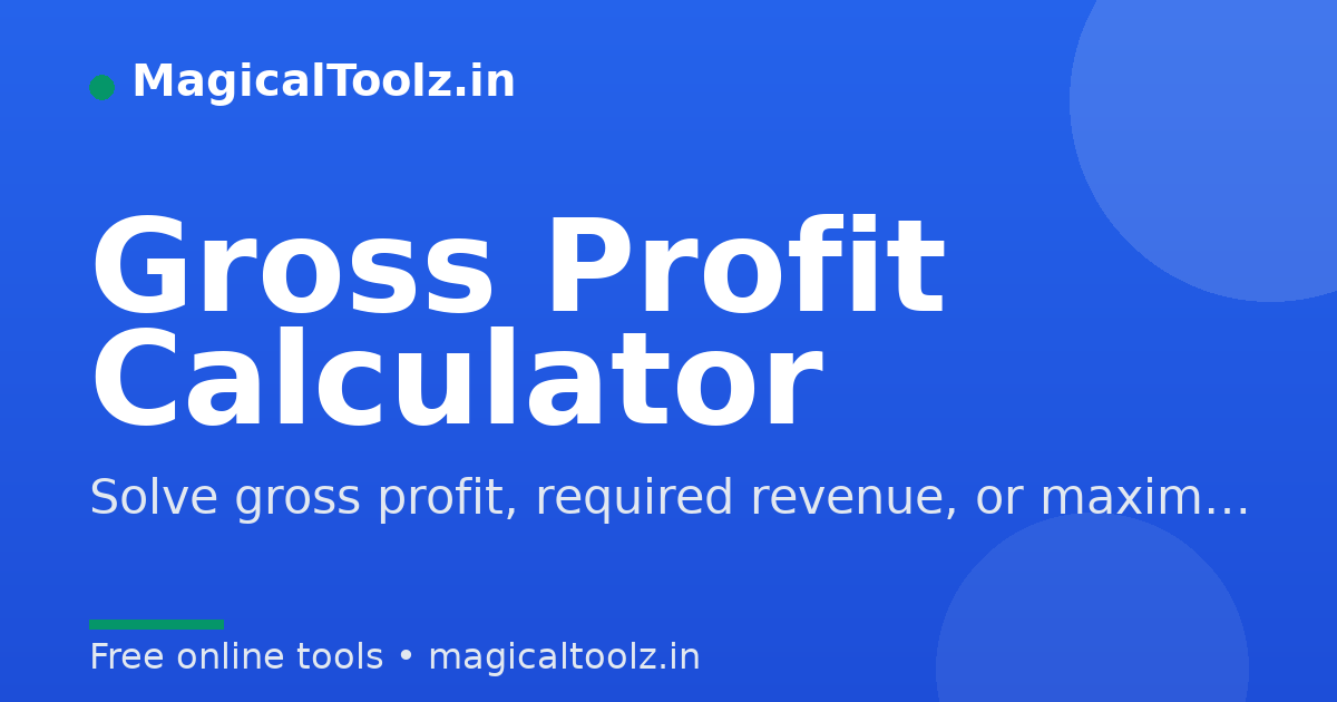 Gross Profit Calculator - Margin % & Profit | Magical Toolz