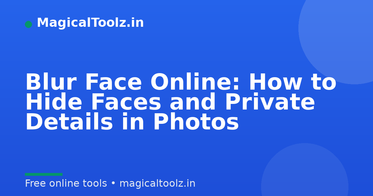Blur Face Online: How to Hide Faces and Private Details in Photos
