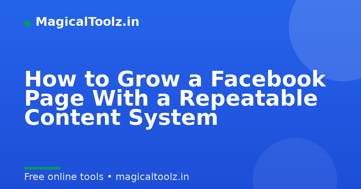 How to Grow a Facebook Page With a Repeatable Content System