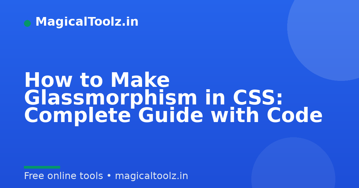 How to Make Glassmorphism in CSS: Complete Guide with Code