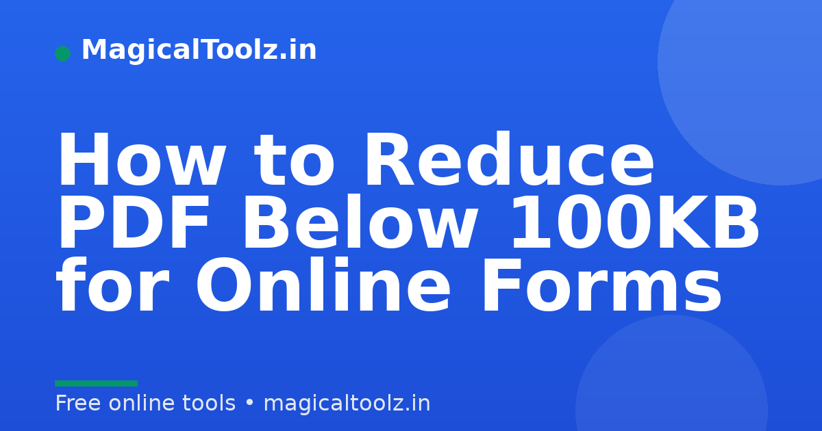 How to Reduce PDF Below 100KB for Online Forms