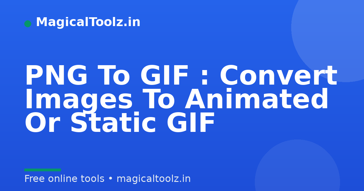PNG To GIF : Convert Images To Animated Or Static GIF