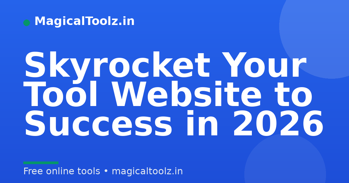 Skyrocket Your Tool Website to Success in 2026